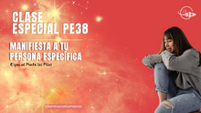 Cargar imagen en el visor de la galería, PE38 - Especial Ponte las Pilas - Manifiesta a tu Persona Específica - Clase Especial