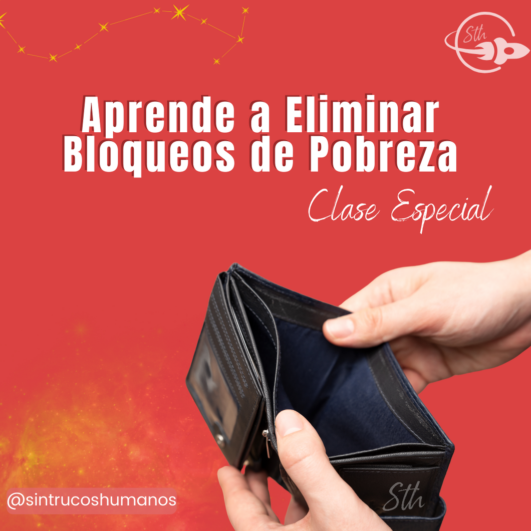 APRENDE A ELIMINAR BLOQUEOS DE POBREZA - Clase Especial