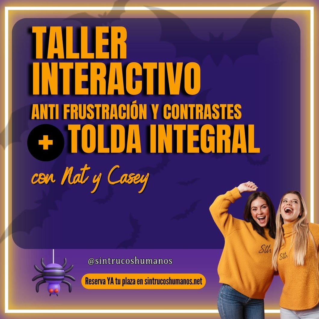 Taller Interactivo - ANTIFRUSTRACIÓN Y CONTRASTES + TOLDA INTEGRAL con Nat y Casey - 2ª Edición