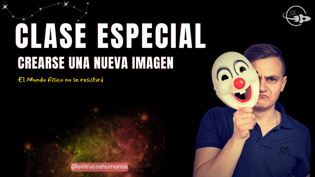Crear una Nueva Imagen - El Mundo Físico NO se Resistirá - Clase Especial