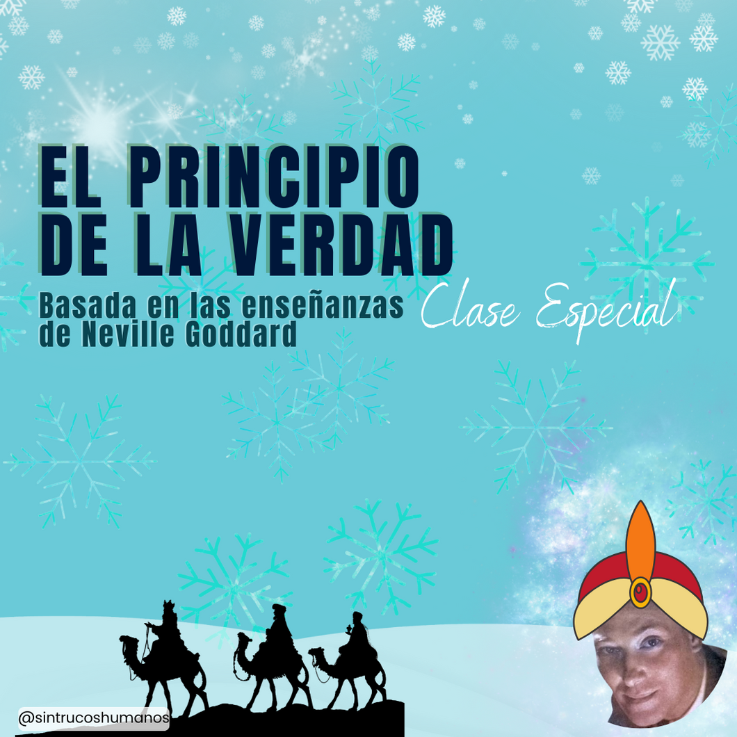 El Principio de la Verdad - Especial Neville Goddard - Clase Especial