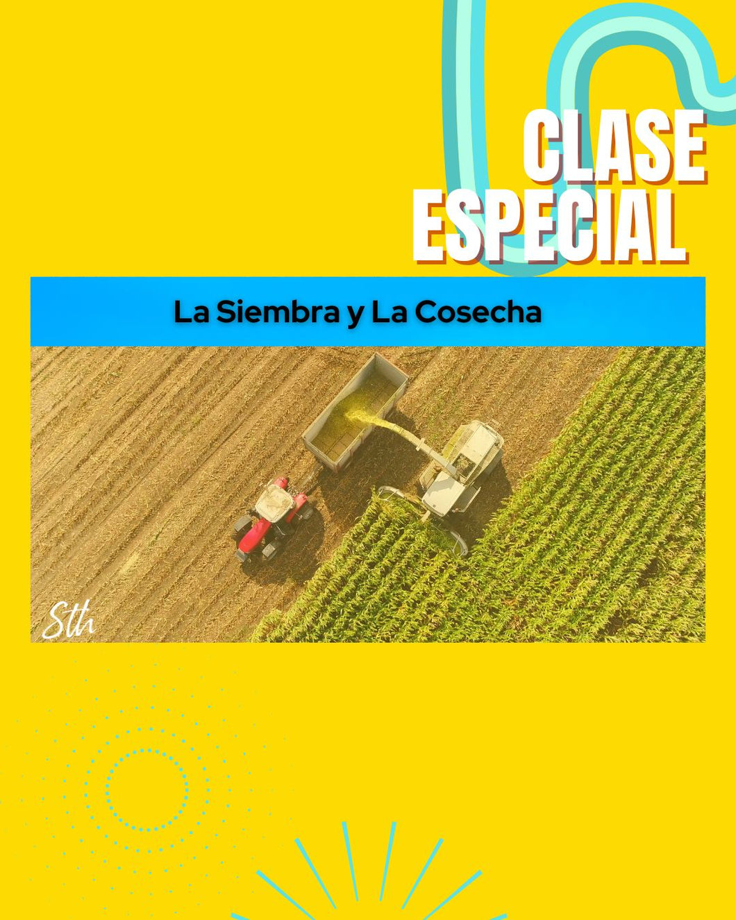 LA SIEMBRA Y LA COSECHA - Clase Especial