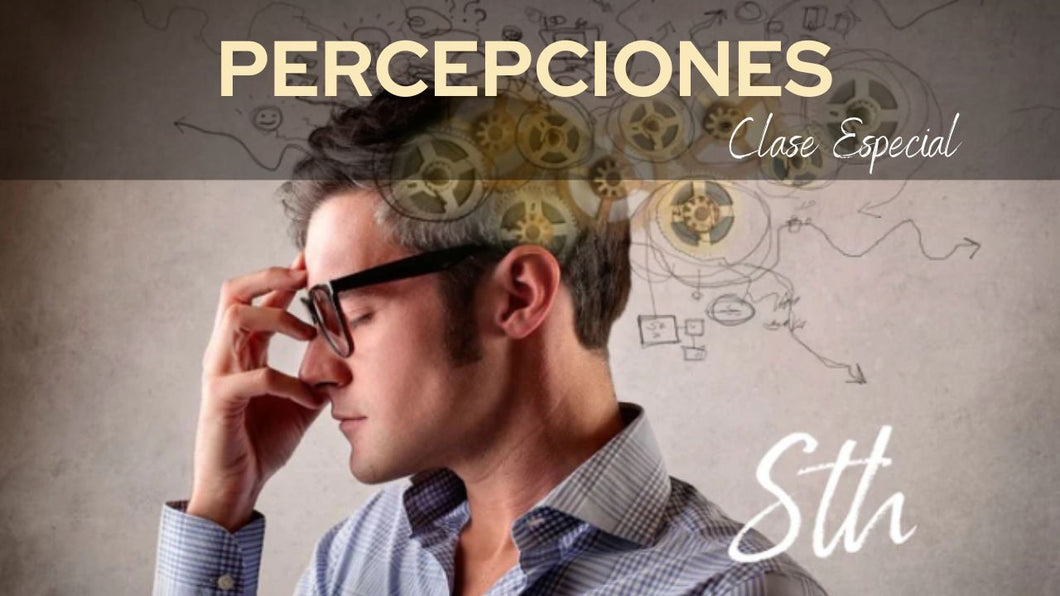 STH Clase Especial: Las Percepciones (DIFERIDO)