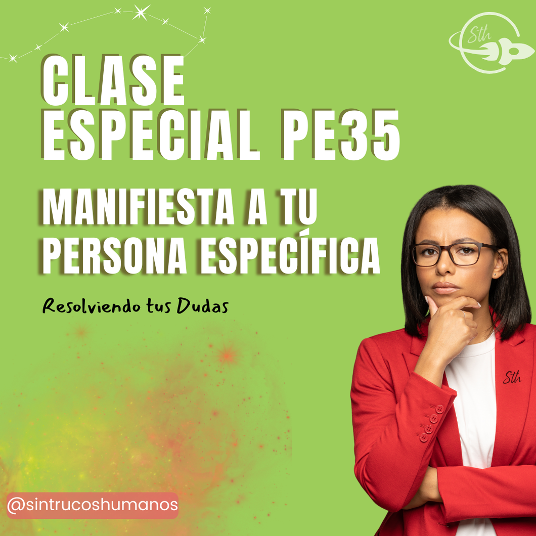 PE35 - Resolviendo tus Dudas sobre tu Persona Específica - Clase Especial