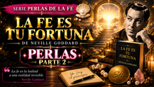 Cargar imagen en el visor de la galería, Perlas de la Fe es tu Fortuna de Neville Goddard - Clase Especial 2 - Serie La Oración cap 1
