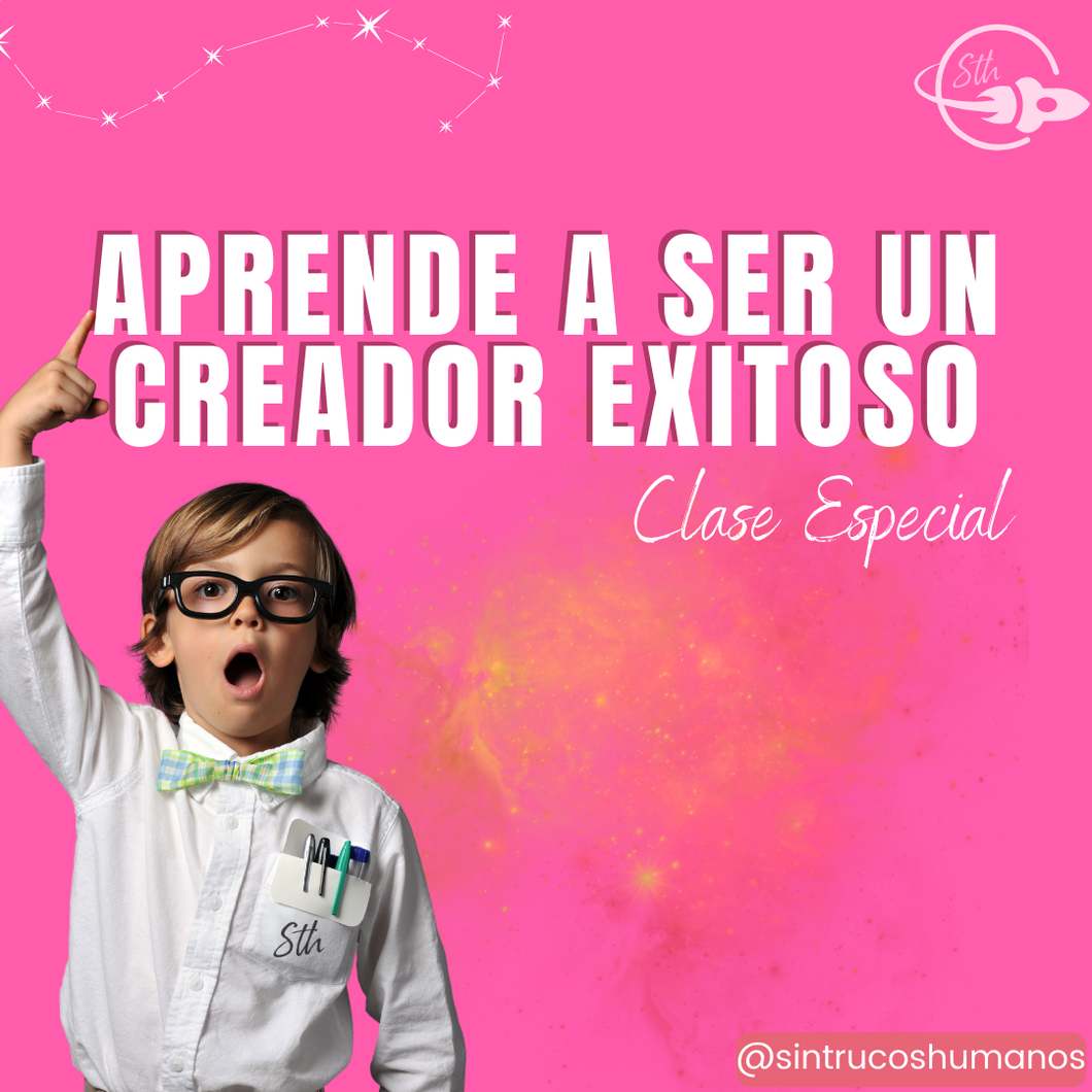 Aprende a Ser un Creador Exitoso - Clase Especial