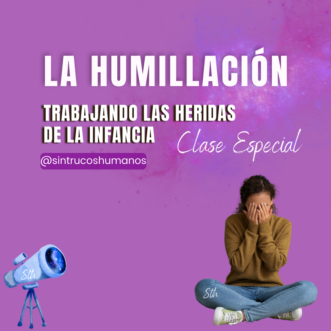 LA HUMILLACIÓN - Clase Especial