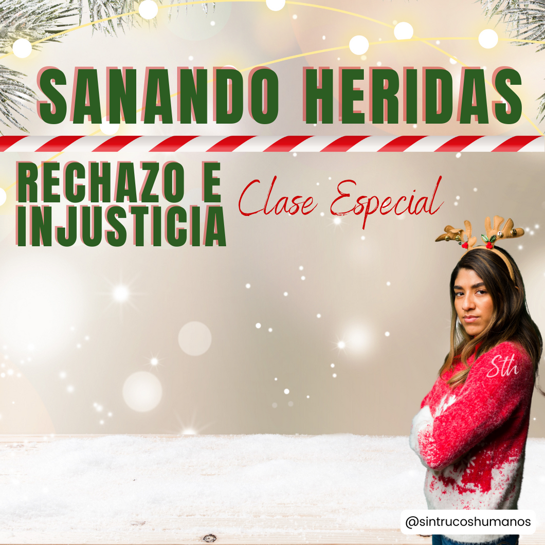 Sanando Heridas - RECHAZO E INJUSTICIA - Clase Especial