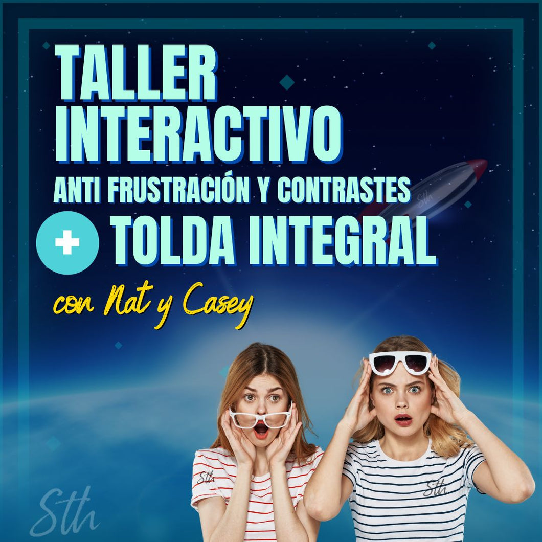 Taller Interactivo - ANTIFRUSTRACIÓN Y CONTRASTES + TOLDA INTEGRAL con Nat y Casey
