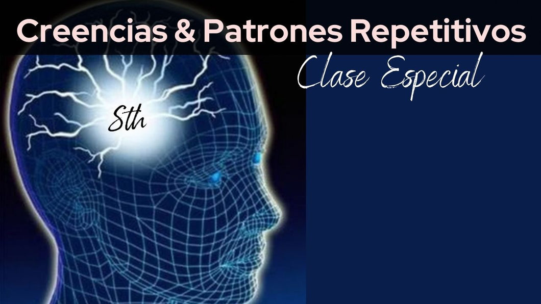 STH SPECIAL CLASS: REPETITIVE PATTERNS AND BELIEFS (DEFERRED)